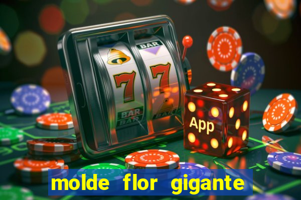 molde flor gigante de organza